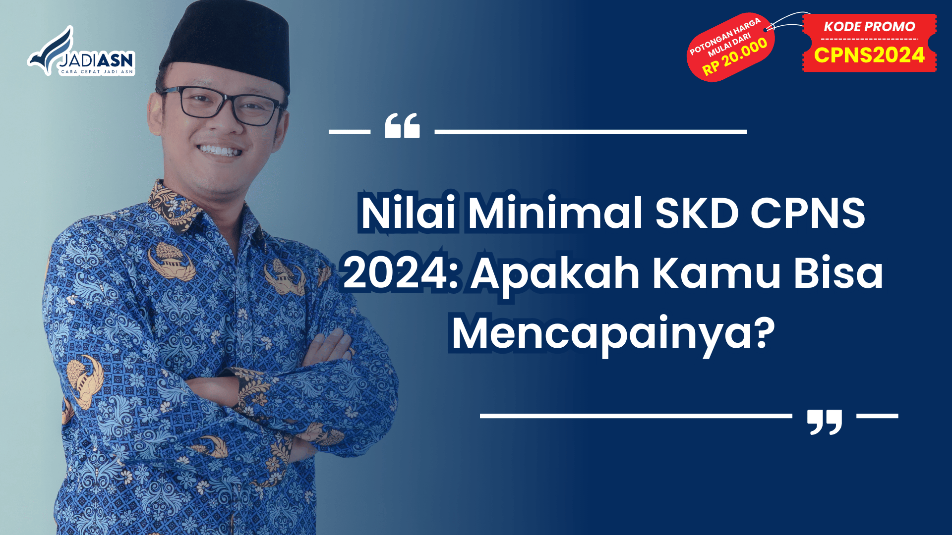 Nilai Minimal SKD CPNS 2024: Apakah Kamu Bisa Mencapainya?