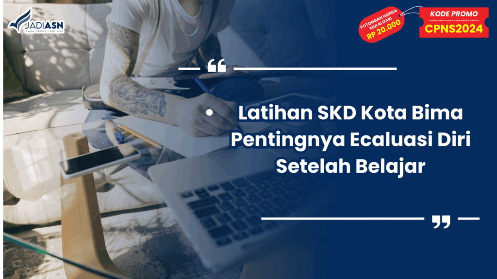 Latihan SKD Kota Bima Pentingnya Ecaluasi Diri Setelah Belajar