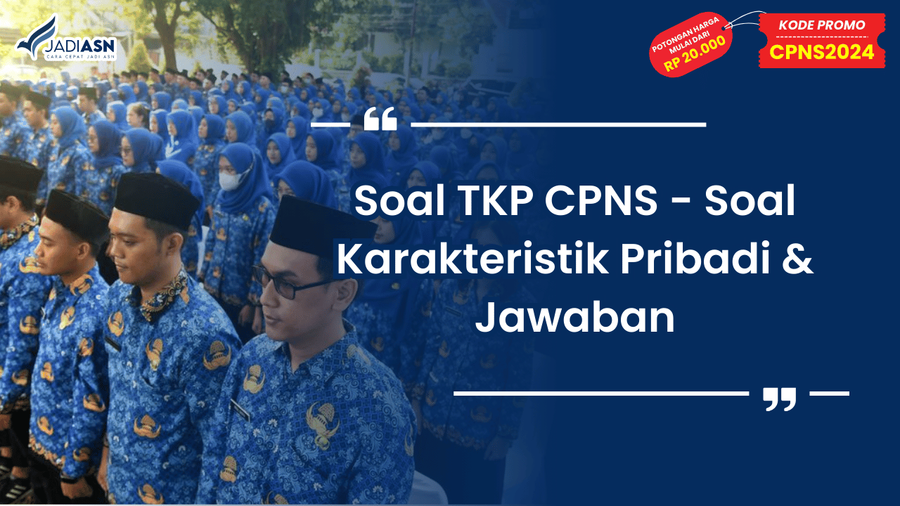 Soal TKP CPNS - Soal Karakteristik Pribadi & Jawaban
