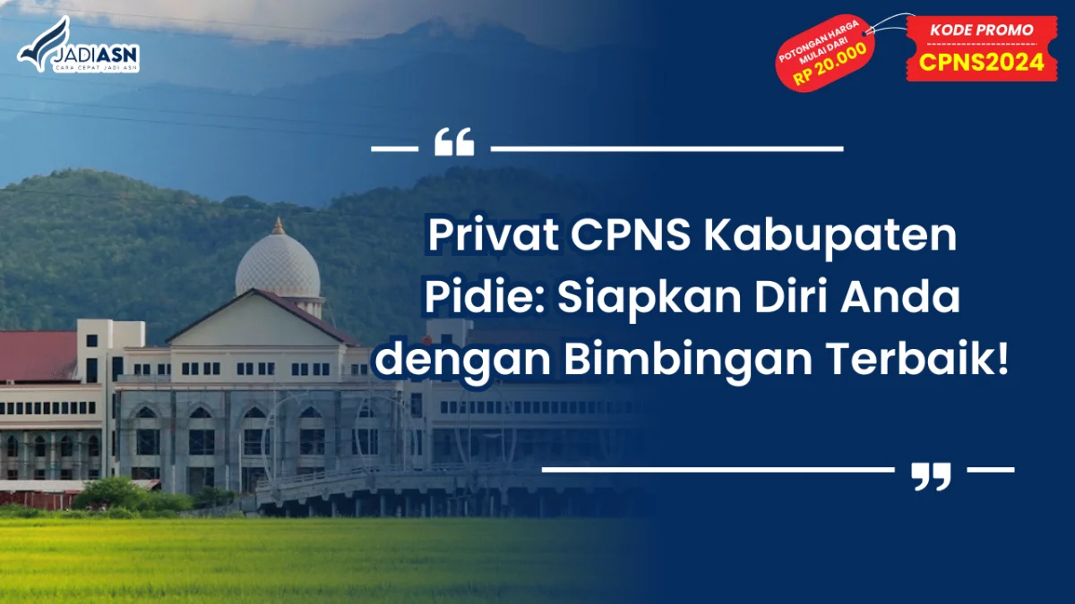Privat CPNS Kabupaten Pidie_ Siapkan Diri Anda dengan Bimbingan Terbaik!