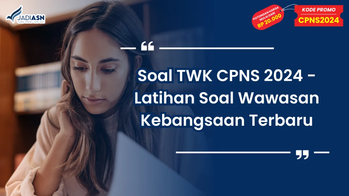 Soal TWK CPNS 2024 - Latihan Soal Wawasan Kebangsaan Terbaru