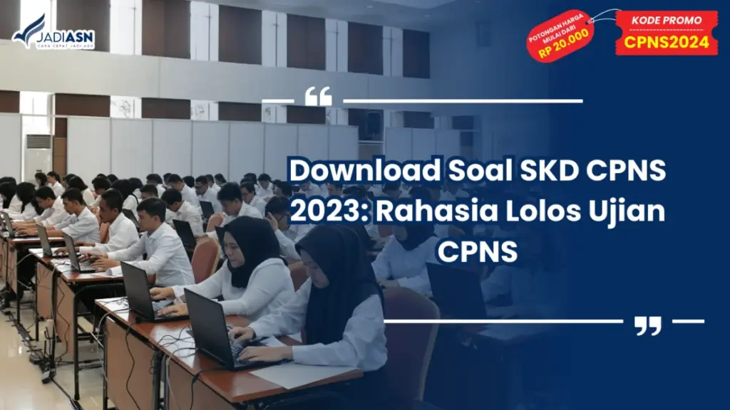 Download Soal SKD CPNS 2023: Rahasia Lolos Ujian CPNS
