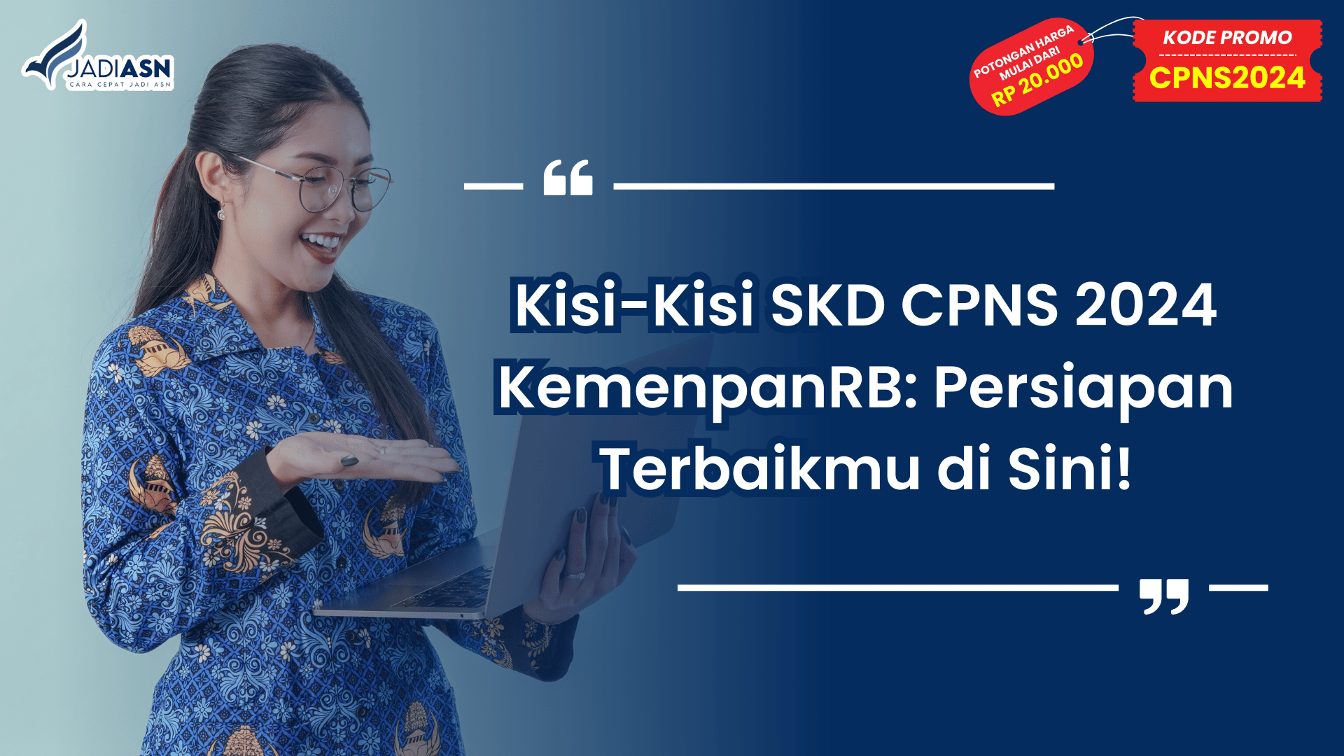 Kisi-Kisi SKD CPNS 2024 KemenpanRB: Persiapan Terbaikmu di Sini!