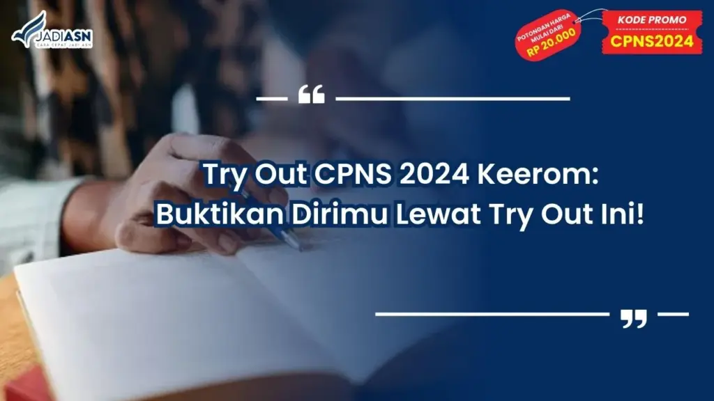 Try Out CPNS 2024 Keerom: Buktikan Dirimu Lewat Try Out Ini!