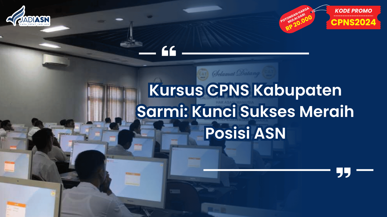 Kursus CPNS Kabupaten Sarmi: Kunci Sukses Meraih Posisi ASN