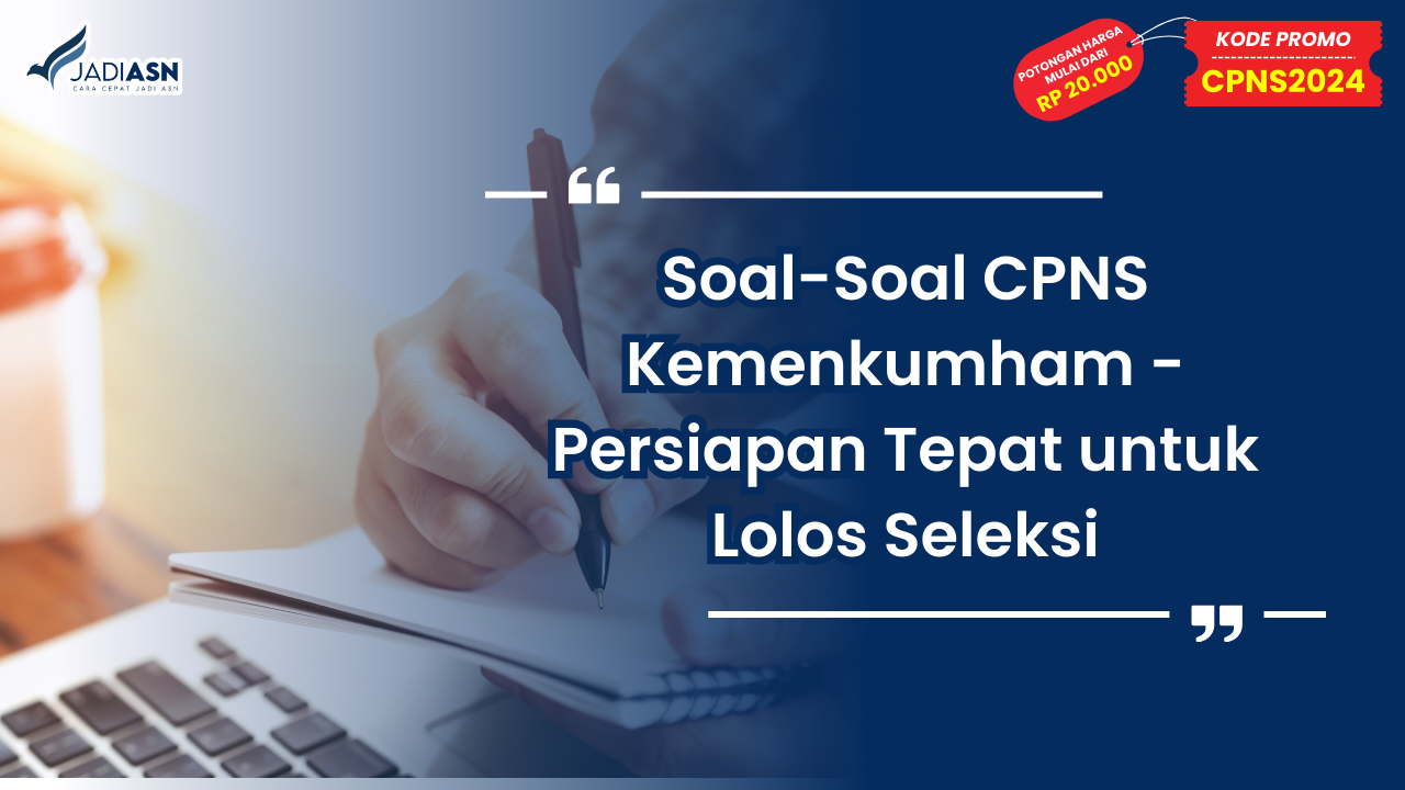 Soal-Soal CPNS Kemenkumham - Persiapan Tepat untuk Lolos Seleksi