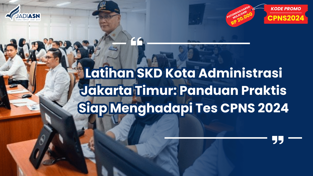 Latihan SKD Kota Administrasi Jakarta Timur