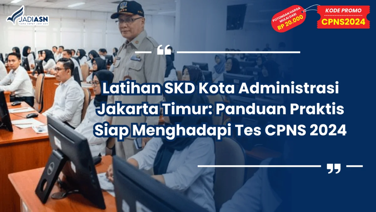 Latihan SKD Kota Administrasi Jakarta Timur