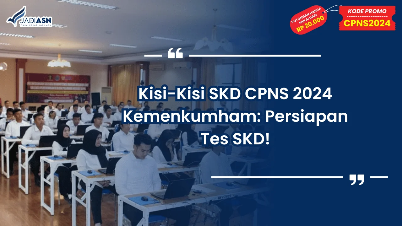 Kisi-Kisi SKD CPNS 2024 Kemenkumham: Persiapan Tes SKD!
