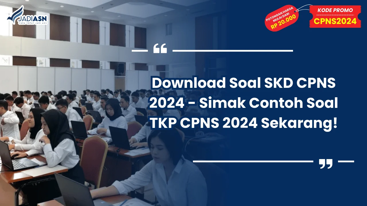 Download Soal SKD CPNS 2024 - Simak Contoh Soal TKP CPNS 2024 Sekarang!