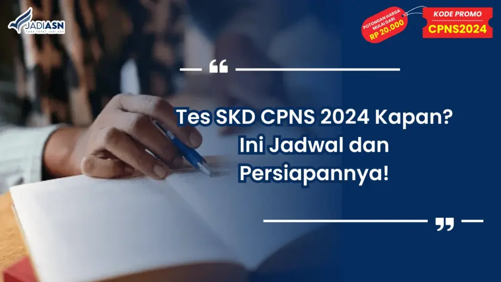 Tes SKD CPNS 2024 Kapan? Ini Jadwal dan Persiapannya!
