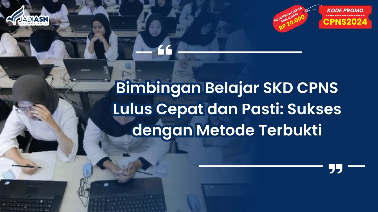 Bimbingan Belajar SKD CPNS Lulus Cepat dan Pasti