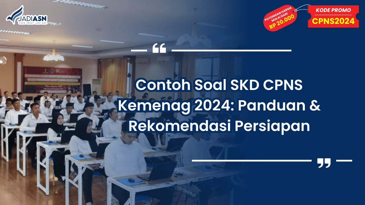 Contoh Soal SKD CPNS Kemenag 2024: Panduan & Rekomendasi Persiapan