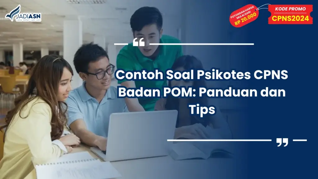 Contoh Soal Psikotes CPNS Badan POM: Panduan dan Tips