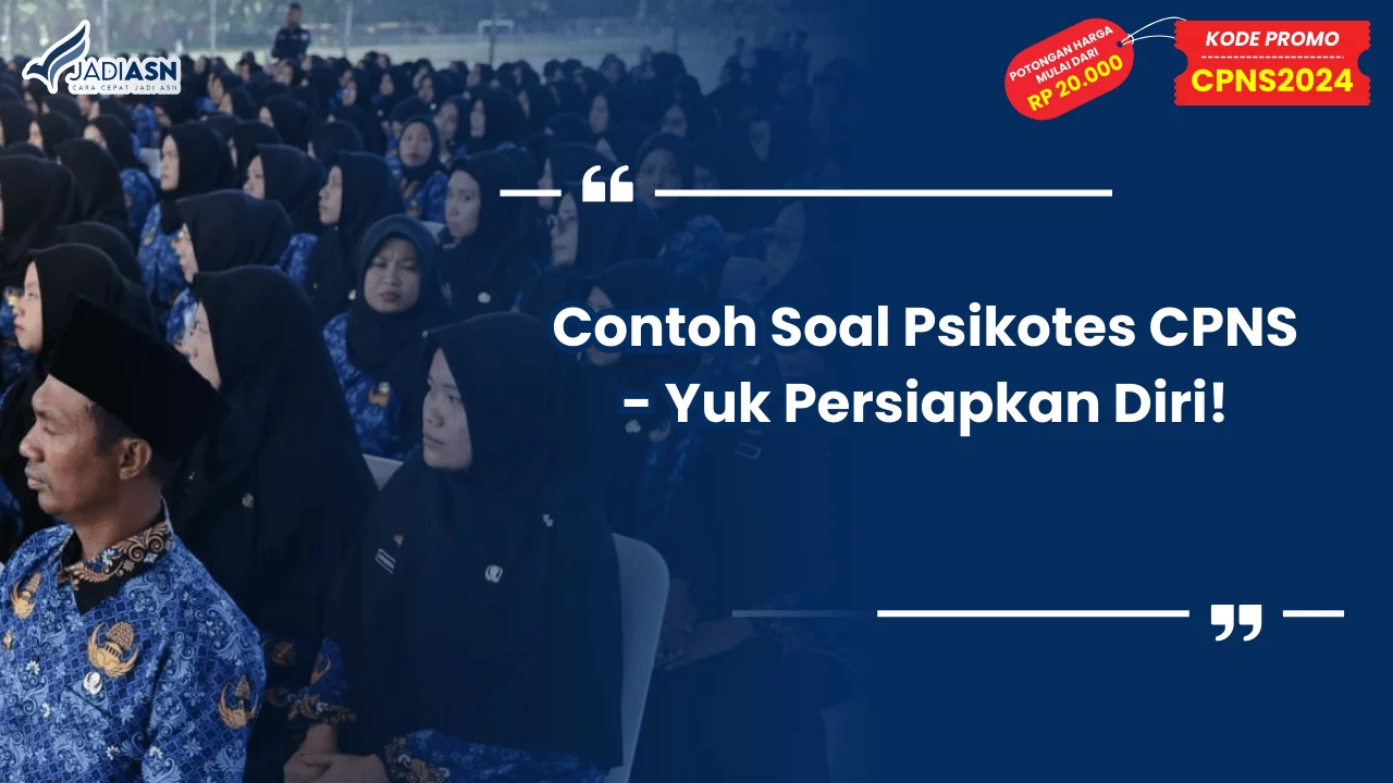 Contoh Soal Psikotes CPNS - Yuk Persiapkan Diri!