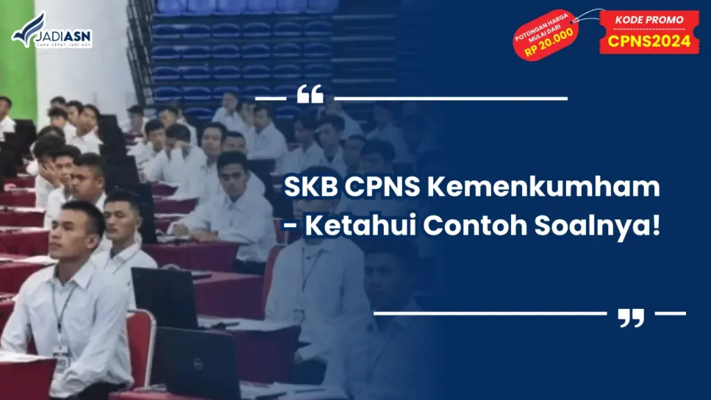 SKB CPNS Kemenkumham - Ketahui Contoh Soalnya!