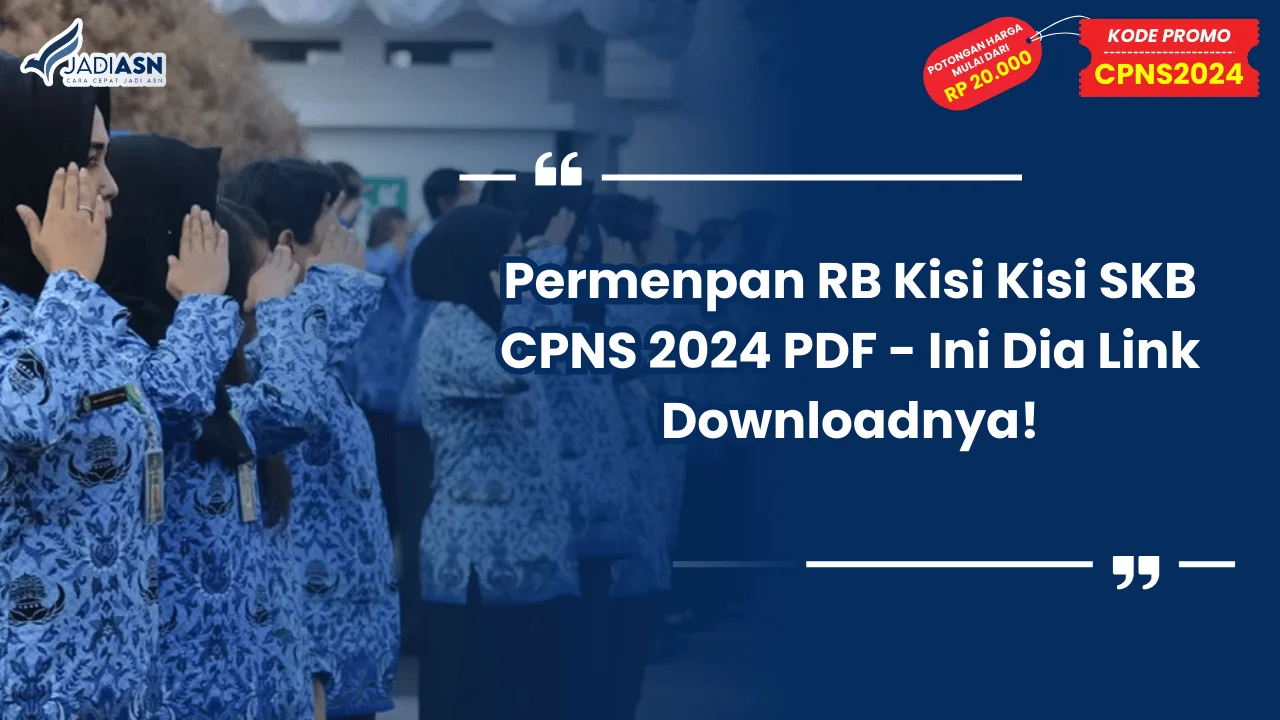 Permenpan RB Kisi Kisi SKB CPNS 2024 PDF - Ini Dia Link Downloadnya!