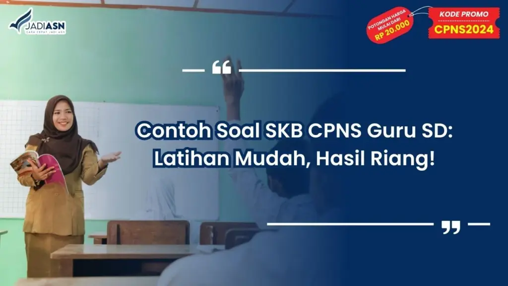 Contoh Soal SKB CPNS Guru SD