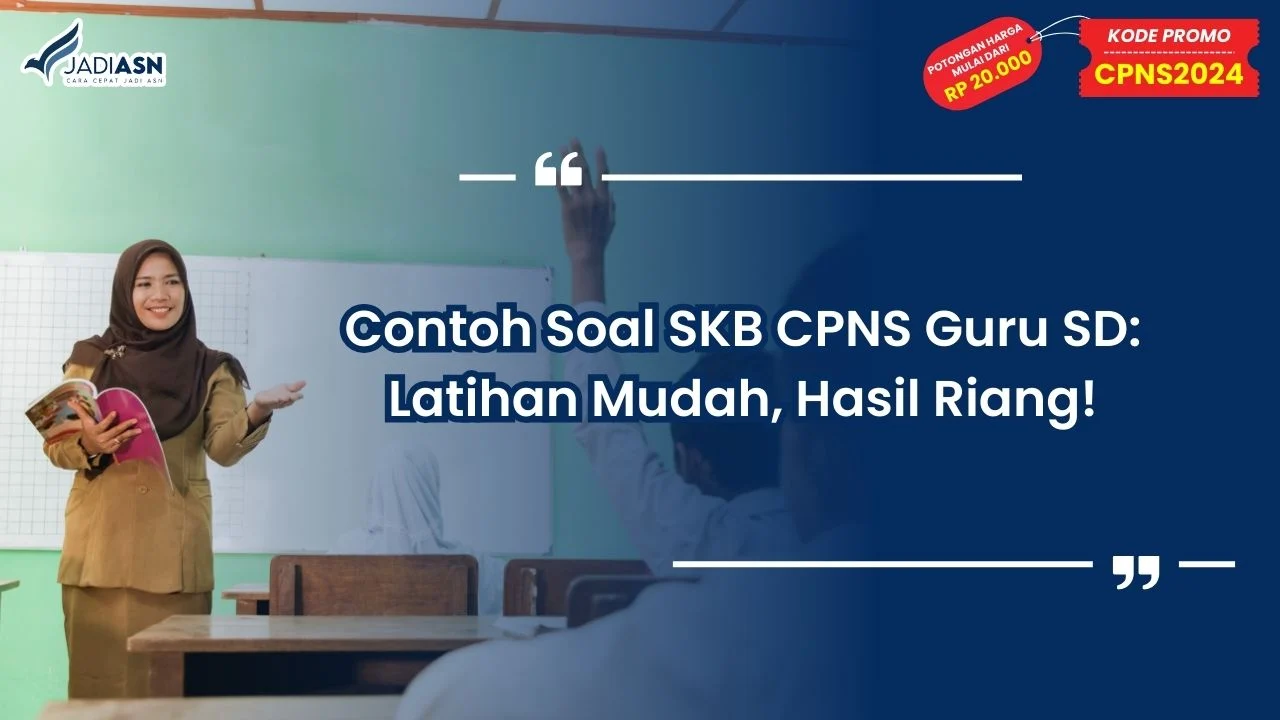 Contoh Soal SKB CPNS Guru SD