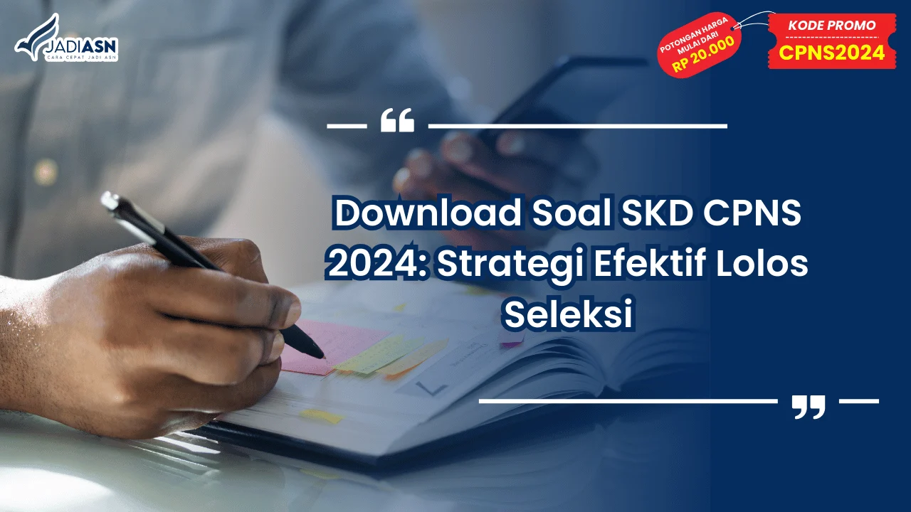 Download Soal SKD CPNS 2024: Strategi Efektif Lolos Seleksi