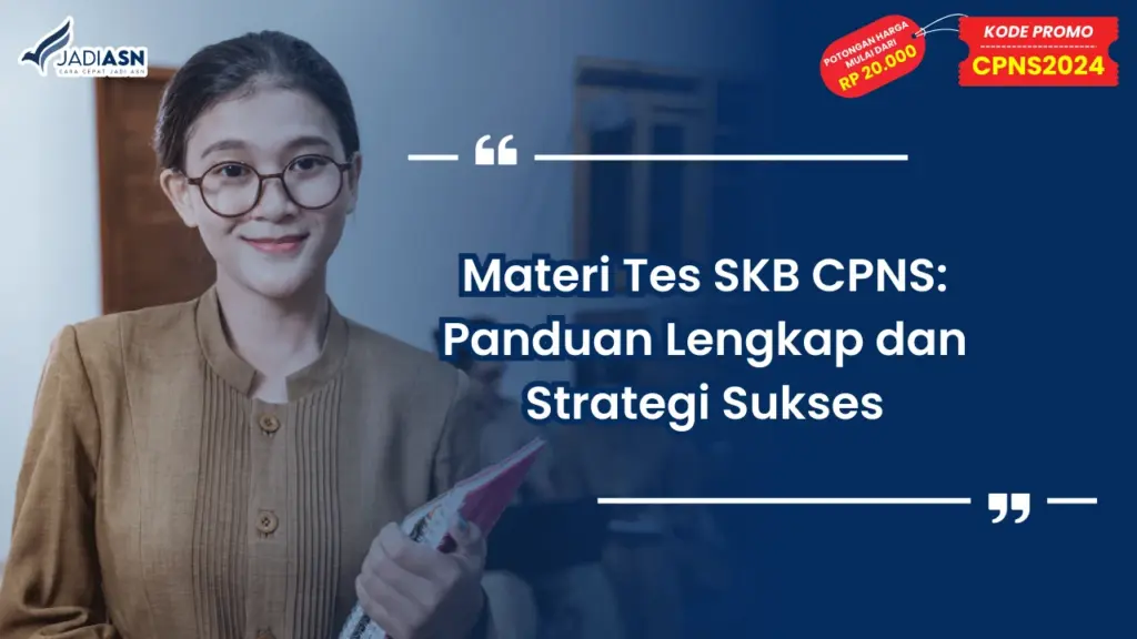 Materi Tes SKB CPNS: Panduan Lengkap dan Strategi Sukses