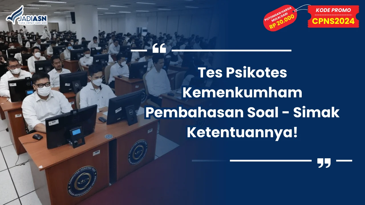 Tes Psikotes Kemenkumham Pembahasan Soal - Simak Ketentuannya!
