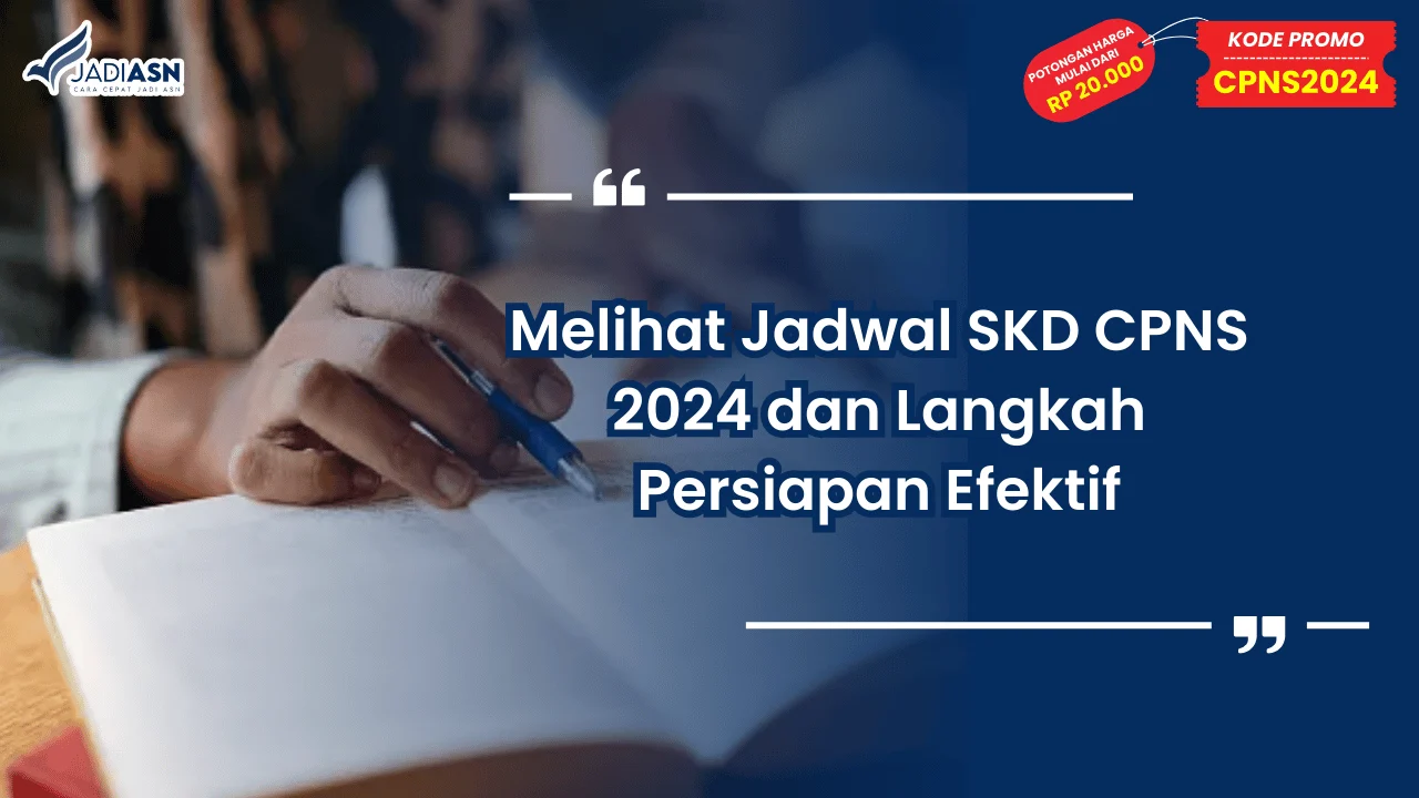 Melihat Jadwal SKD CPNS 2024 dan Langkah Persiapan Efektif
