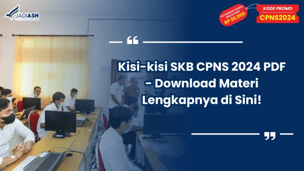 Kisi-kisi SKB CPNS 2024 PDF - Download Materi Lengkapnya di Sini!