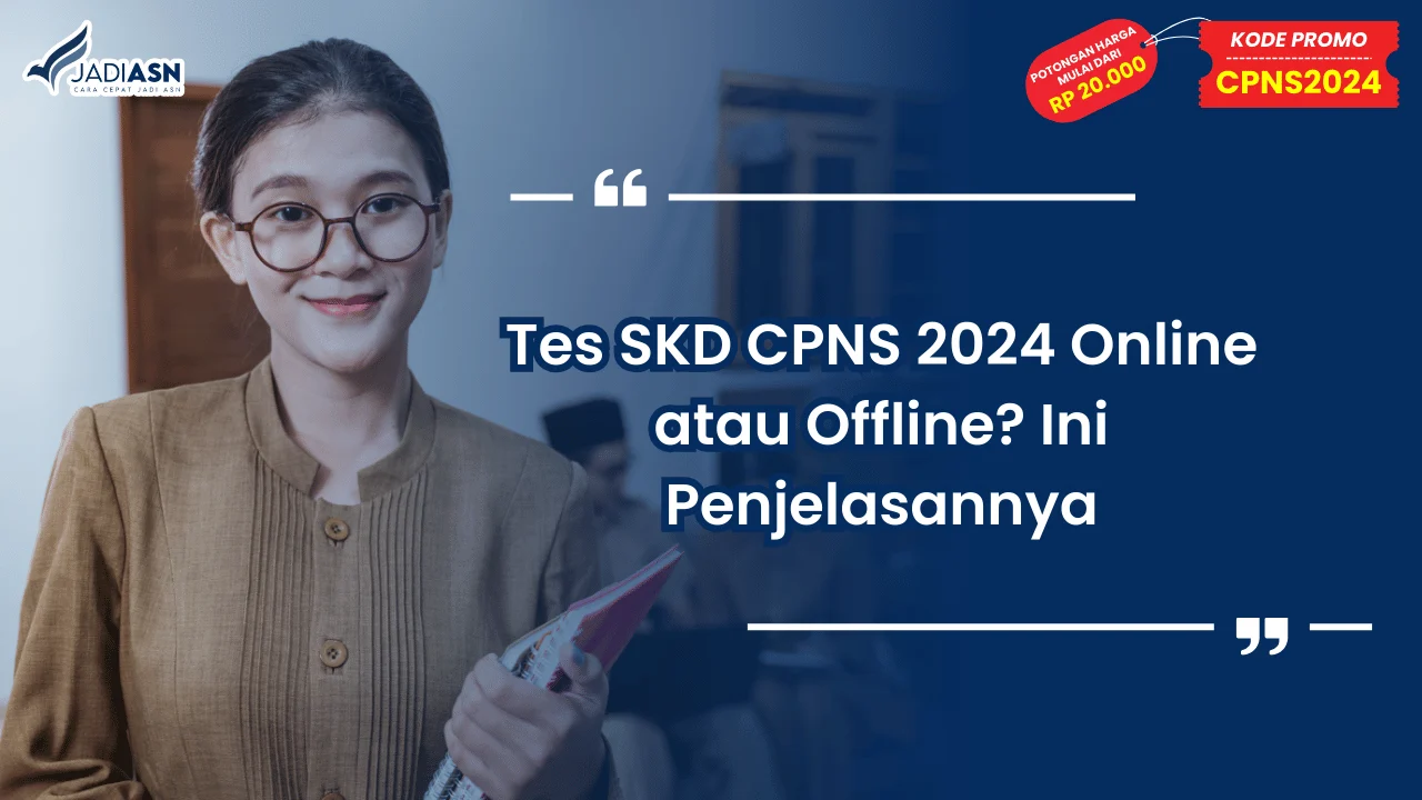 Tes SKD CPNS 2024 Online atau Offline? Ini Penjelasannya