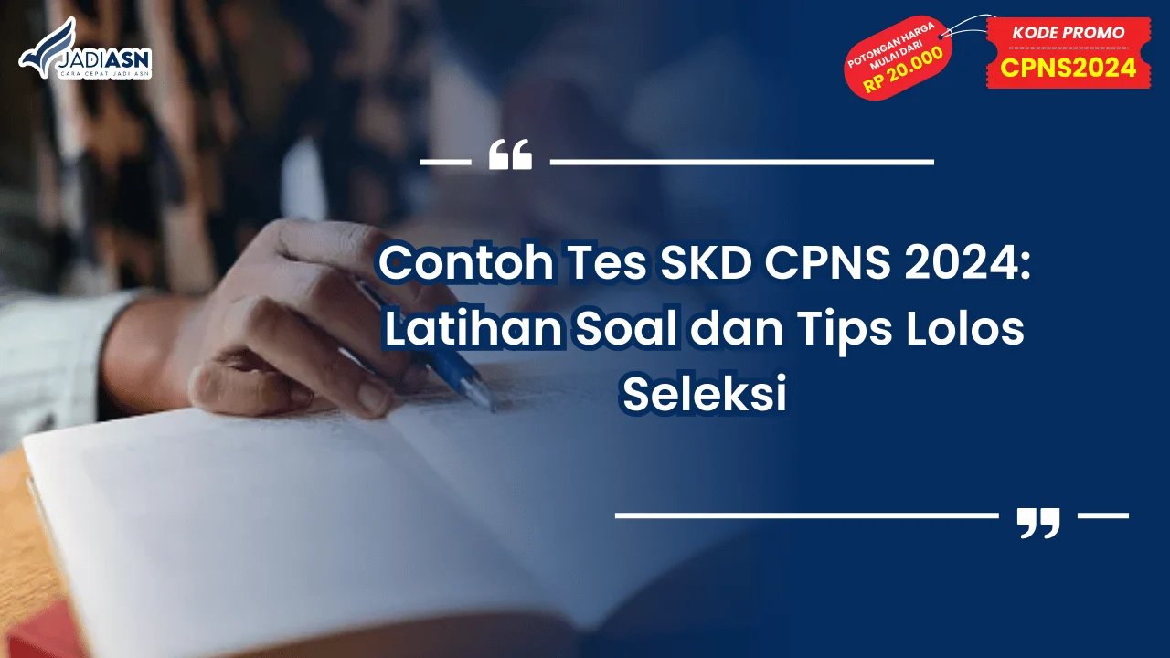 Contoh Tes SKD CPNS 2024: Latihan Soal dan Tips Lolos Seleksi