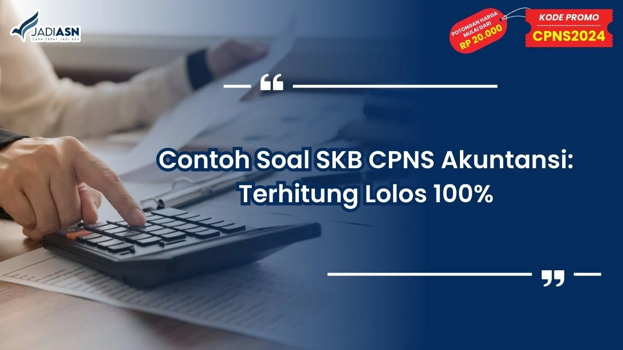 Contoh Soal SKB CPNS Akuntansi