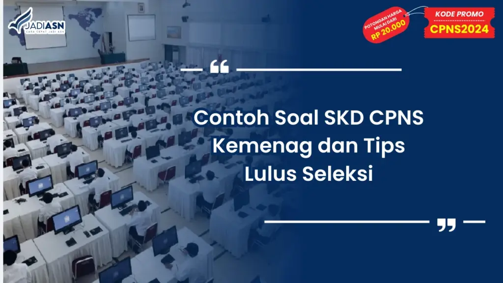 Contoh Soal SKD CPNS Kemenag dan Tips Lulus Seleksi