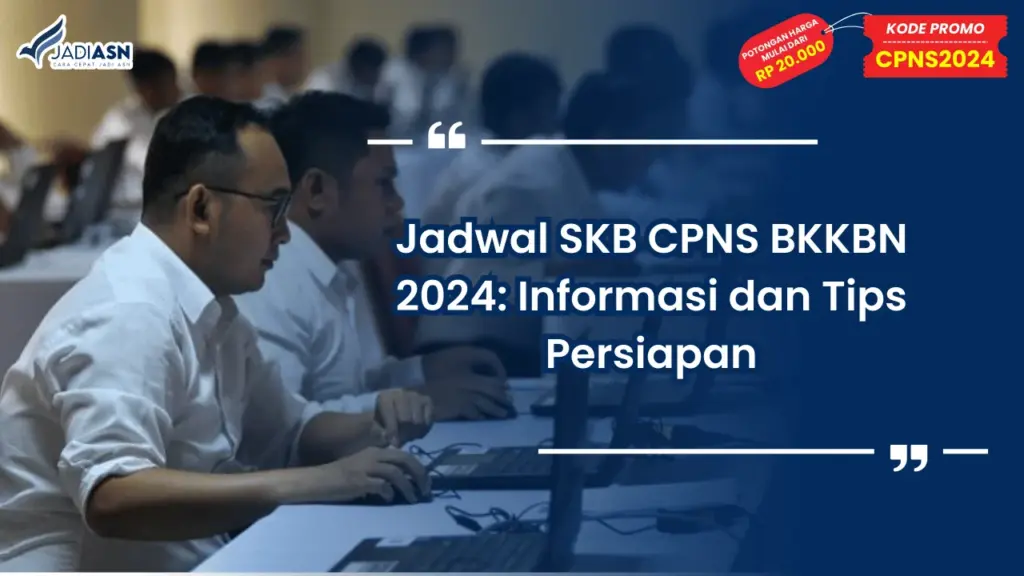 Jadwal SKB CPNS BKKBN 2024: Informasi dan Tips Persiapan