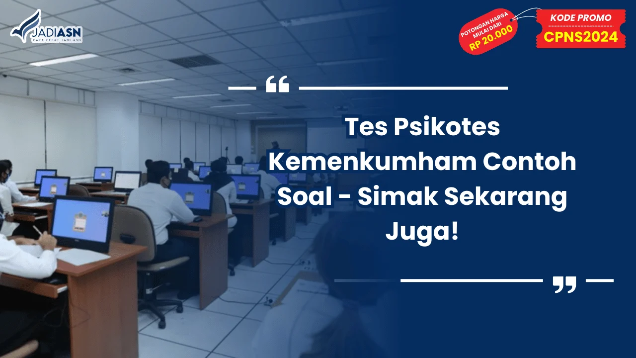 Tes Psikotes Kemenkumham Contoh Soal - Simak Sekarang Juga!