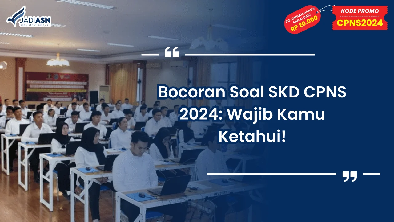 Bocoran Soal SKD CPNS 2024: Wajib Kamu Ketahui!