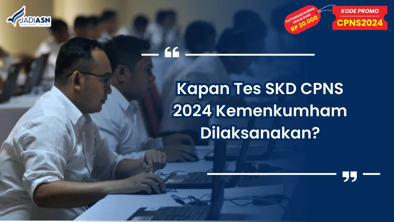 Kapan Tes SKD CPNS 2024 Kemenkumham Dilaksanakan?