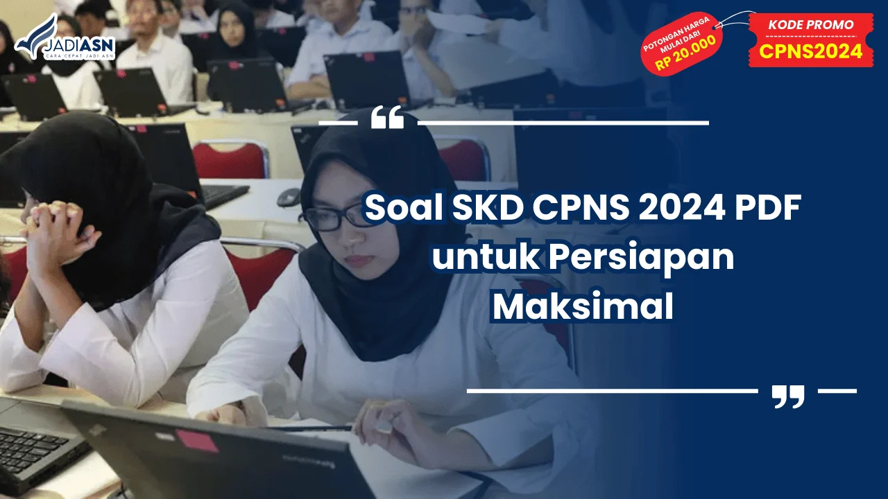 Soal SKD CPNS 2024 PDF untuk Persiapan Maksimal