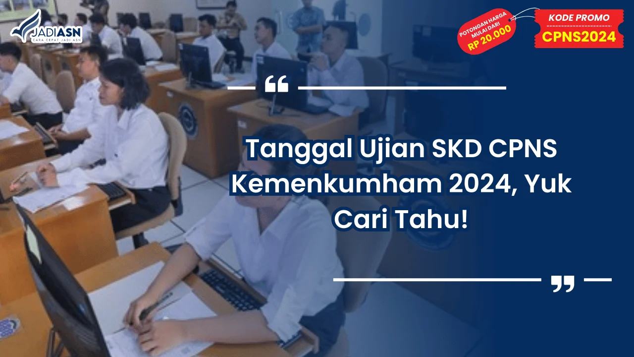 Tanggal Ujian SKD CPNS Kemenkumham 2024, Yuk Cari Tahu!