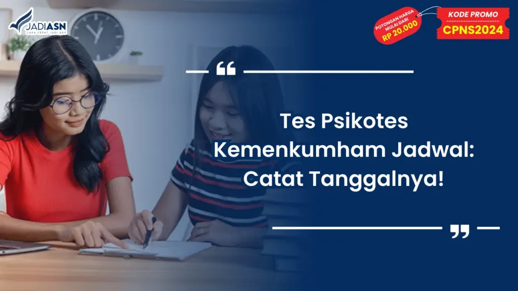 Tes Psikotes Kemenkumham Jadwal: Catat Tanggalnya!