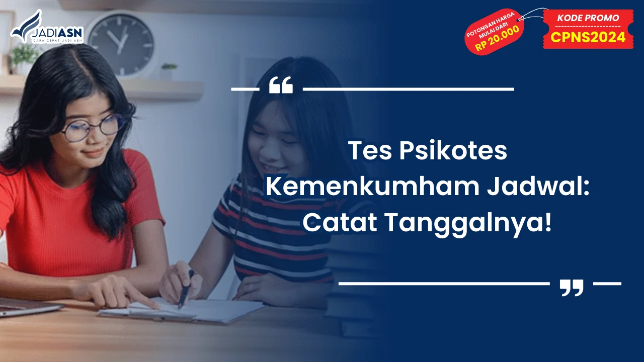 Tes Psikotes Kemenkumham Jadwal: Catat Tanggalnya!
