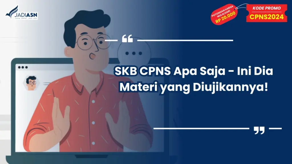 SKB CPNS Apa Saja - Ini Dia Materi yang Diujikannya!