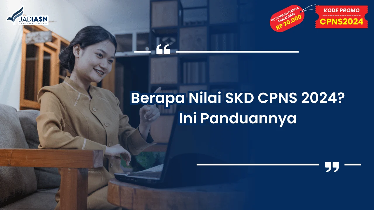Berapa Nilai SKD CPNS 2024? Ini Panduannya