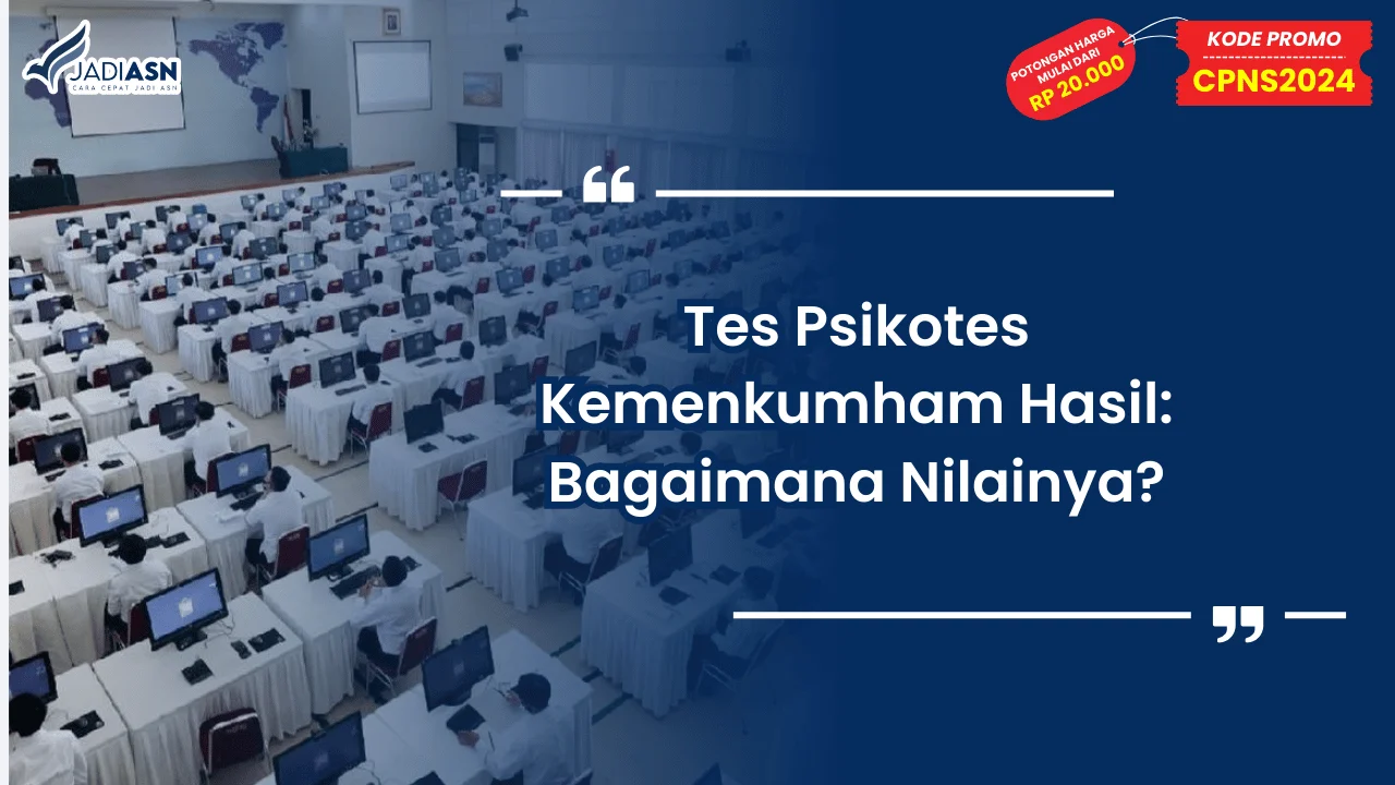 Tes Psikotes Kemenkumham Hasil: Bagaimana Nilainya?