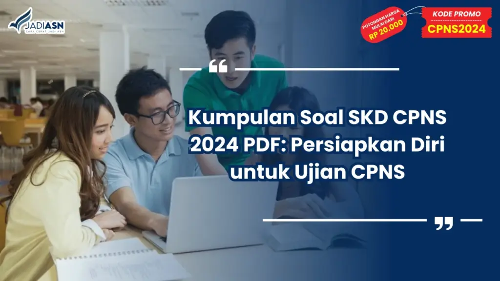 Kumpulan Soal SKD CPNS 2024 PDF: Persiapkan Diri untuk Ujian CPNS