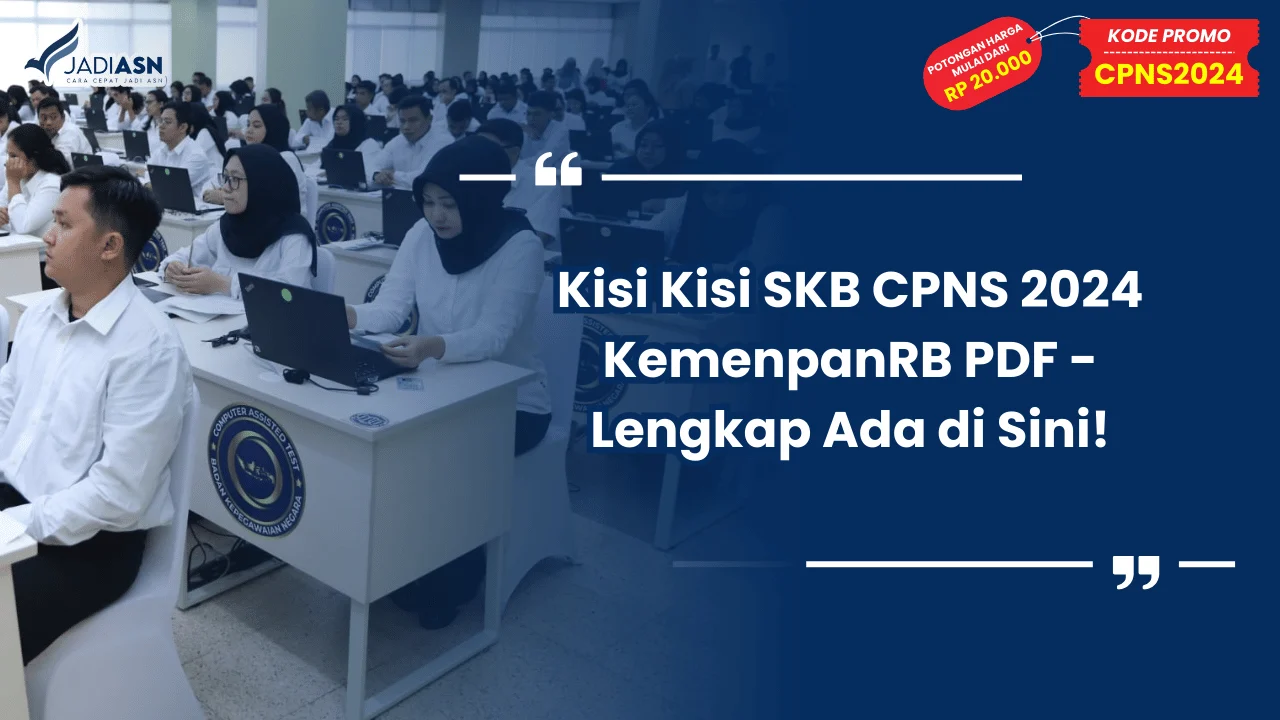 Kisi Kisi SKB CPNS 2024 KemenpanRB PDF - Lengkap Ada di Sini!