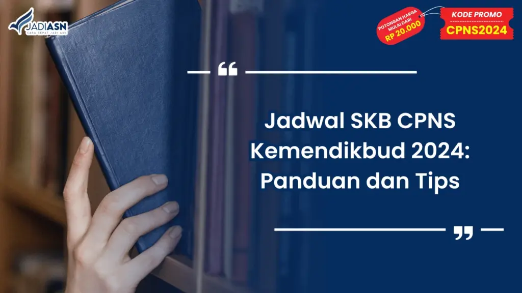 Jadwal SKB CPNS Kemendikbud 2024: Panduan dan Tips