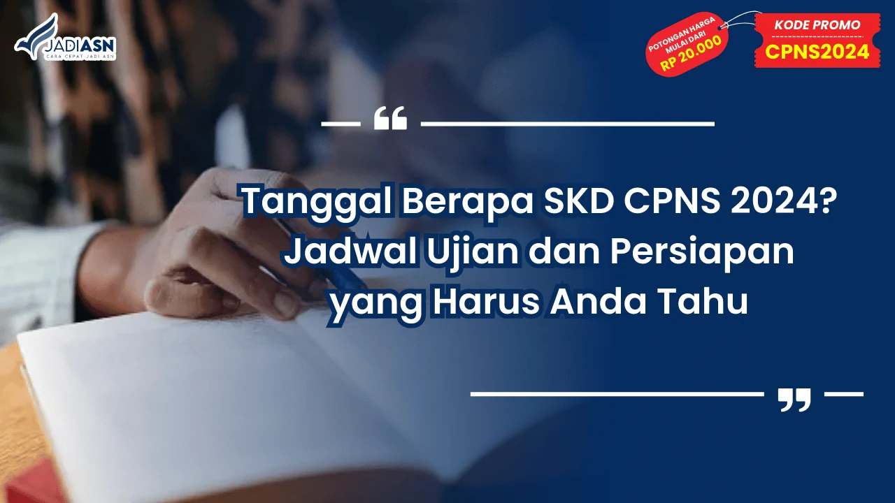 Tanggal Berapa SKD CPNS 2024? Jadwal Ujian dan Persiapan yang Harus Anda Tahu