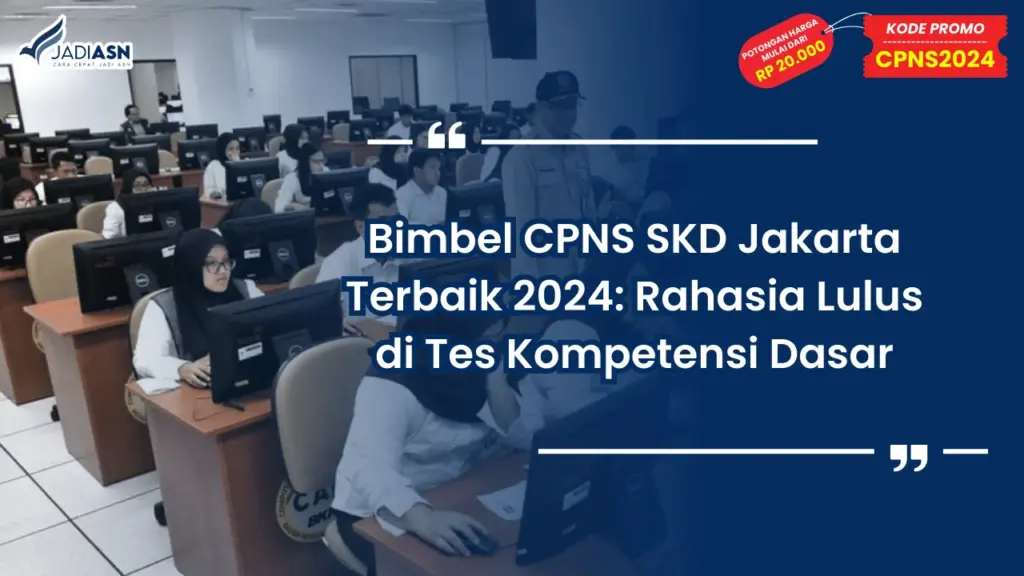 Bimbel CPNS SKD Jakarta Terbaik 2024