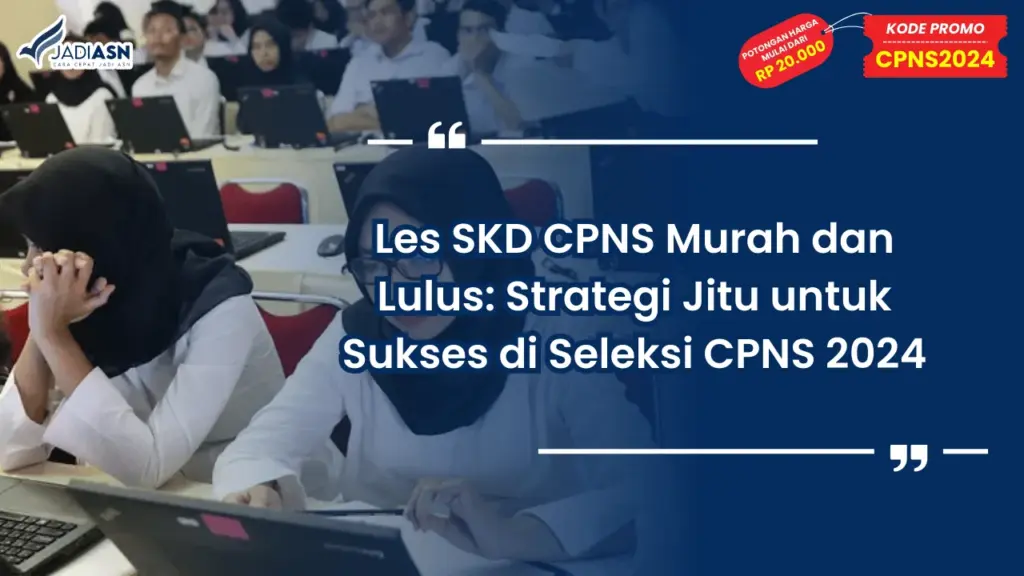 Les SKD CPNS Murah dan Lulus