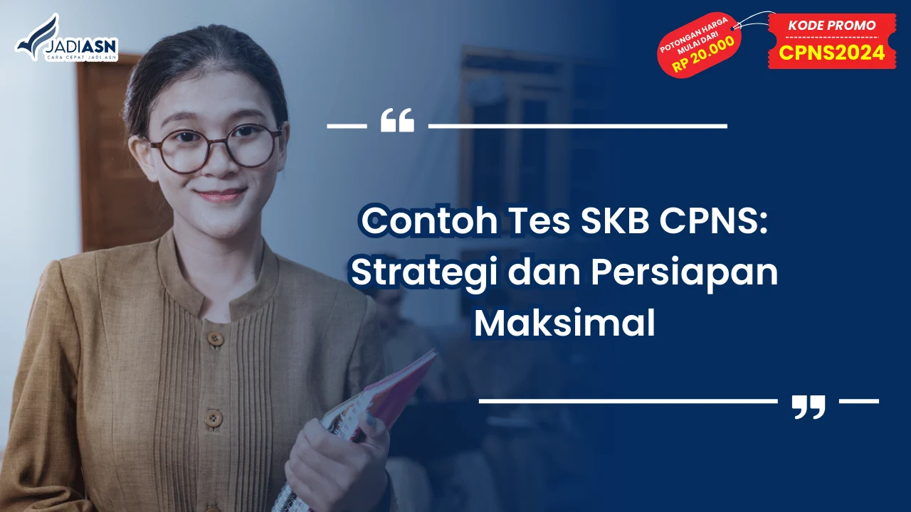 Contoh Tes SKB CPNS: Strategi dan Persiapan Maksimal